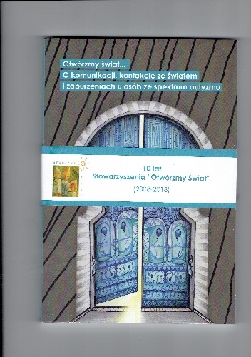 Andrzej Kominek – Otwórzmy świat… O komunikacji, kontakcie ze światem i zaburzeniach u osób ze spektrum autyzmu