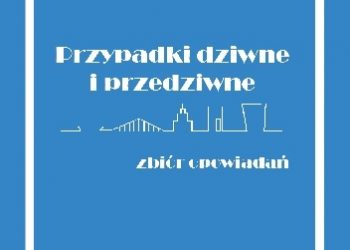 Michał Paweł – Przypadki dziwne i przedziwne – zbiór opowiadań