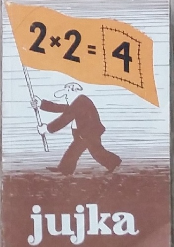 Zbigniew Jujka – 2 x 2 = 4 Jujka
