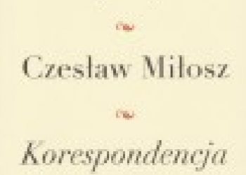 Czesław Miłosz, Irena i Tadeusz Byrscy – Korespondencja