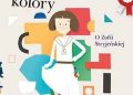 Angelika Kuźniak – O Zofii co zbierała kolory