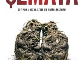 Tomasz Łapiński – Szmata. Gdy piłka nożna staje się przekleństwem