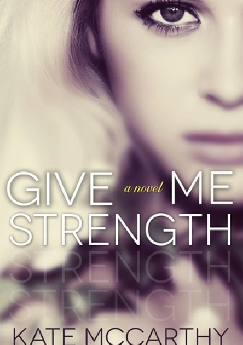 Kate McCarthy – Give Me Strength