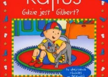Praca zbiorowa – Kajtuś. Gdzie jest Gilbert