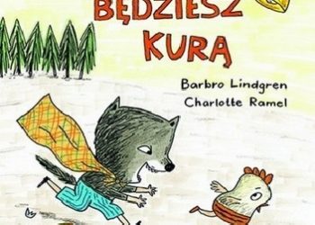 Barbro Lindgren, Charlotte Ramel – Teraz będziesz kurą
