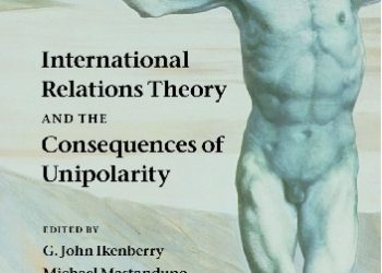Praca zbiorowa – International Relations Theory and the Consequences of Unipolarity