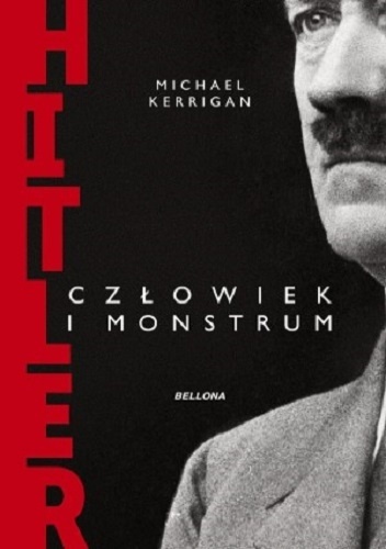 Michael Kerrigan – Hitler. Człowiek i monstrum