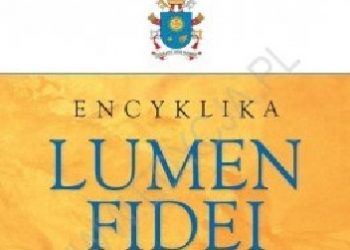 Franciszek (papież) – Encyklika LUMEN FIDEI Światło Wiary