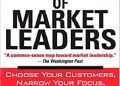 Michael Treacy, Fred Wiersema – The Discipline of Market Leaders: Choose Your Customers, Narrow Your Focus, Dominate Your Market