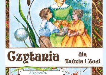 Maria Konopnicka – Czytania dla Tadzia i Zosi