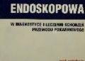 Danuta Karcz – Chirurgia endoskopowa w leczeniu schorzeń układu pokarmowego