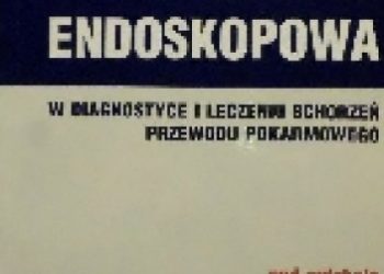 Danuta Karcz – Chirurgia endoskopowa w leczeniu schorzeń układu pokarmowego