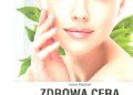 Lucyna Majchrzak – Zdrowa cera. Siła natury i nauki w walce z trądzikiem