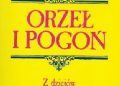 Marceli Kosman – Orzeł i pogoń .Z dziejów polsko-litewskich XIV-XX w.
