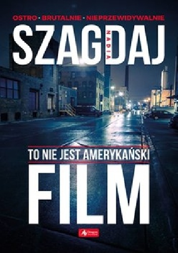 Nadia Szagdaj – To nie jest amerykański film