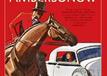 Newton Booth Tarkington – Wspaniałość Ambersonów