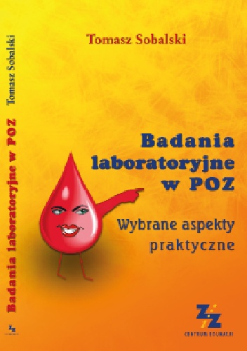 Tomasz Sobalski – Badania laboratoryjne w POZ – Wybrane aspekty praktyczne