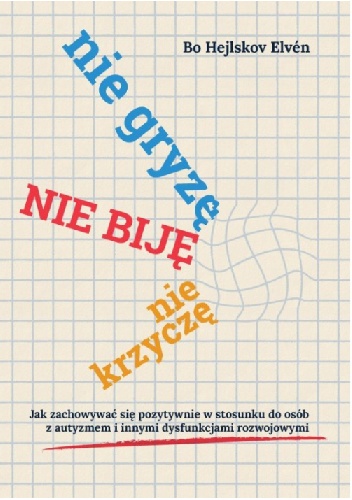 Bo Hejlskov Elvén – Nie gryzę nie biję nie krzyczę