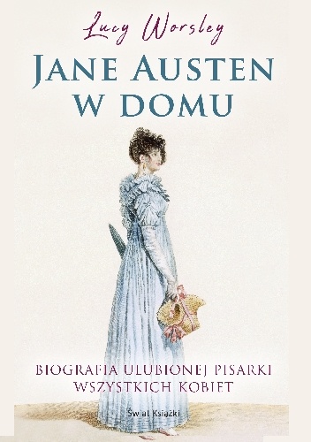 Lucy Worsley – Jane Austen w domu