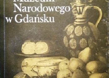 Elżbieta Kilarska – Kamionka. Katalog zbioru Muzeum Narodowego w Gdańsku