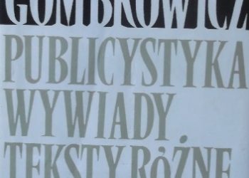 Witold Gombrowicz – Publicystyka; Wywiady; Teksty różne: 1963-1969