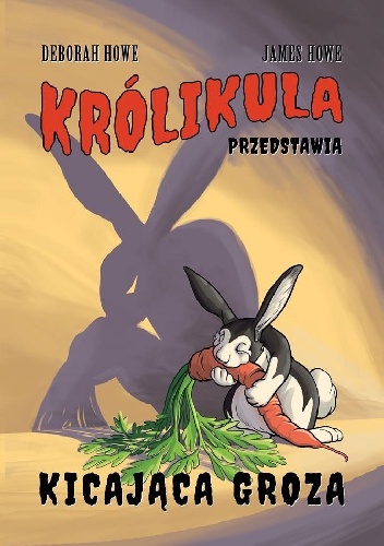 James Howe, Deborah Howe – Królikula przedstawia: Kicająca groza