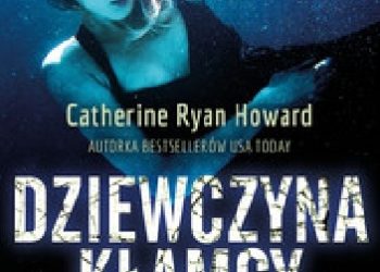 Catherine Ryan Howard – Dziewczyna kłamcy