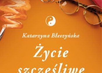Katarzyna Błeszyńska – Życie szczęśliwe