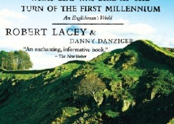 Robert Lacey, Danny Danziger – The Year 1000. What Life Was Like at the Turn of the First Millennium