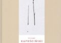 Ryszard Kapuściński – Wiersze zebrane. Collected Poems