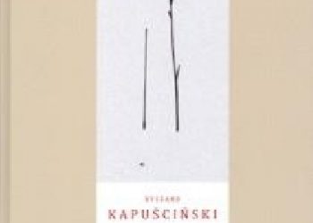 Ryszard Kapuściński – Wiersze zebrane. Collected Poems
