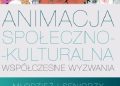 Animacja społeczno-kulturalna. Współczesne wyzwania. Młodzież i seniorzy jako odbiorcy kultury