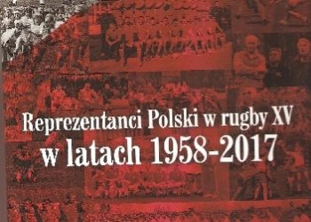 Maciej Powała-Niedźwiecki, Jacek Wierzbicki – Reprezentanci Polski w rugby XV w latach 1958-2017