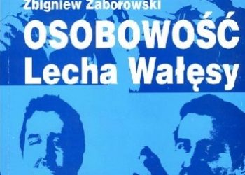 Zbigniew Zaborowski – Osobowość Lecha Wałęsy