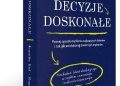 Jennifer Riel, Roger Martin – Decyzje doskonałe