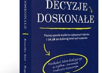 Jennifer Riel, Roger Martin – Decyzje doskonałe