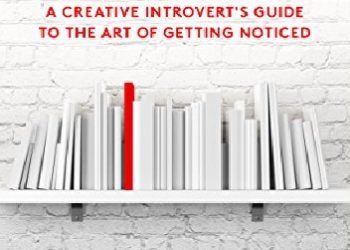 Drew Kimble – Quiet impact: A creative introvert’s guide to the art of getting noticed