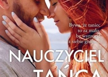 Anna Dąbrowska – Nauczyciel tańca. Rewolta
