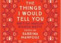 Sabrina Mahfouz – The Things I Would Tell You