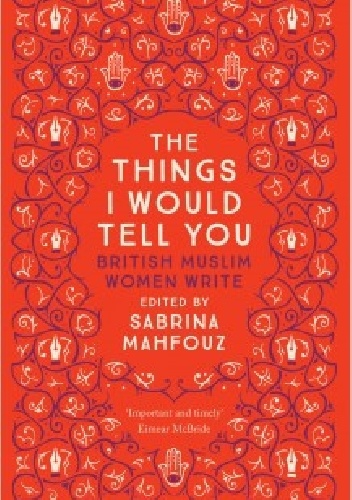 Sabrina Mahfouz – The Things I Would Tell You