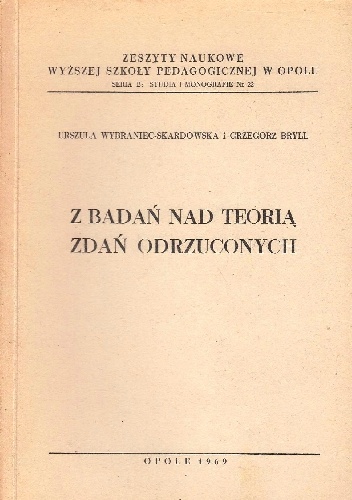 Urszula Wybraniec-Skardowska, Grzegorz Bryll – Z badań nad teorią zdań odrzuconych