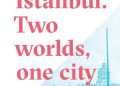 Stambuł. Dwa światy, jedno miasto.