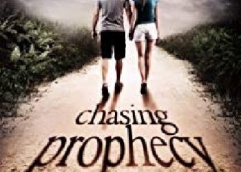 James Moser – Chasing Prophecy: a gripping page-turner with a twist that will take your breath away