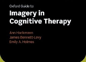 Oxford Guide to Imagery in Cognitive Therapy