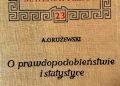 Andrzej Grużewski – O prawdopodobieństwie i statystyce