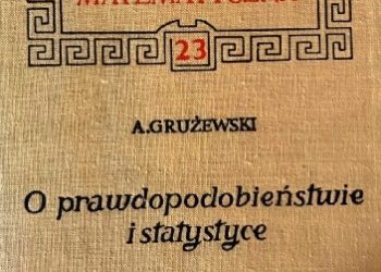Andrzej Grużewski – O prawdopodobieństwie i statystyce