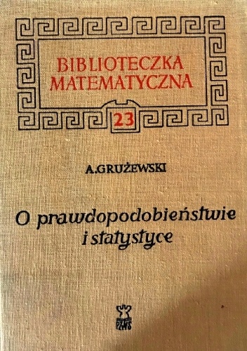 Andrzej Grużewski – O prawdopodobieństwie i statystyce