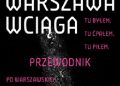Jaś Kapela – Warszawa wciąga. Tu byłem. Tu ćpałem. Tu piłem. Przewodnik po warszawskich klubach