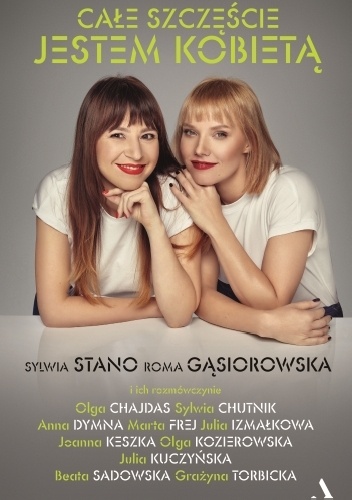 Sylwia Stano, Roma Gąsiorowska – Całe szczęście, jestem kobietą