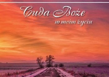 Katarzyna Nowak – Cuda Boże w moim życiu